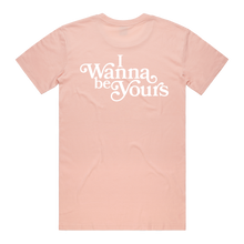 Load image into Gallery viewer, I Wanna Be Yours Lyric Tee
